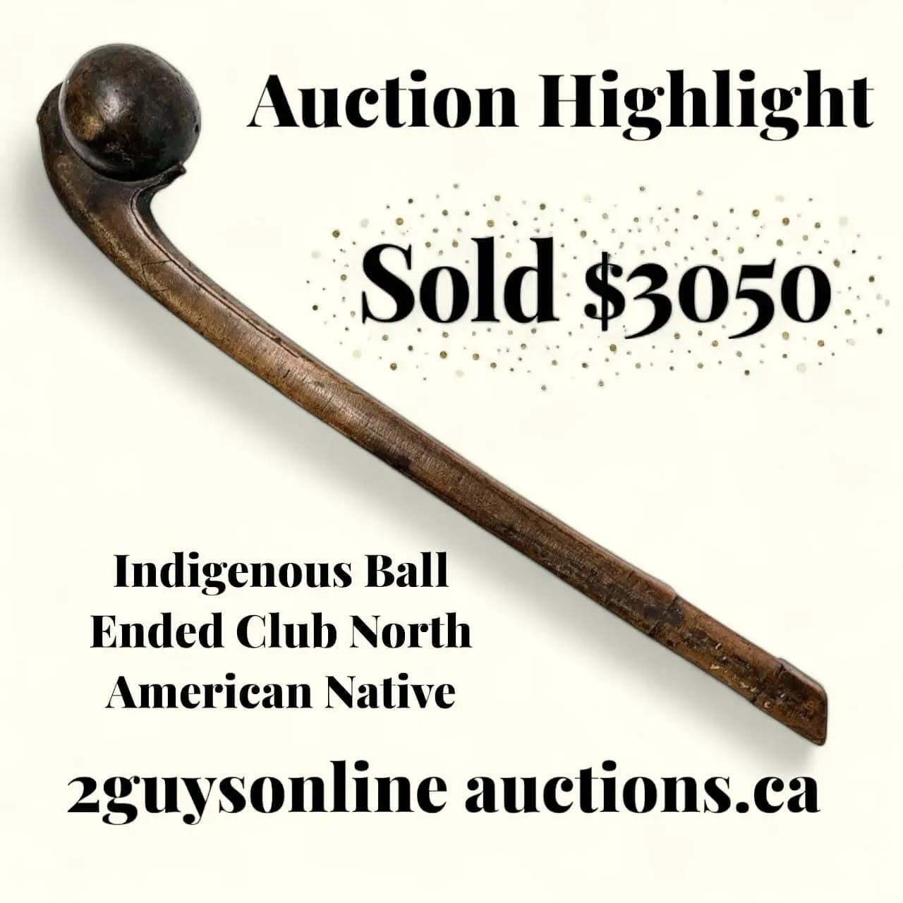 Auction Highlight: Indigenous Ball Ended Club North American Native. Sold $3050